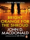Bright Orange for the Shroud (eBook): Introduction by Lee Child: Travis McGee, No. 6